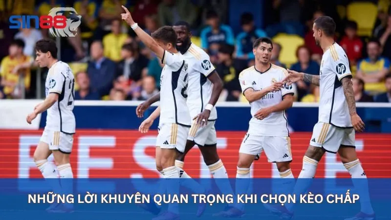 Những lời khuyên quan trọng khi chọn kèo chấp